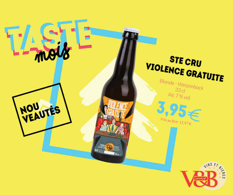 bière sainte cru violence gratuite v and b
