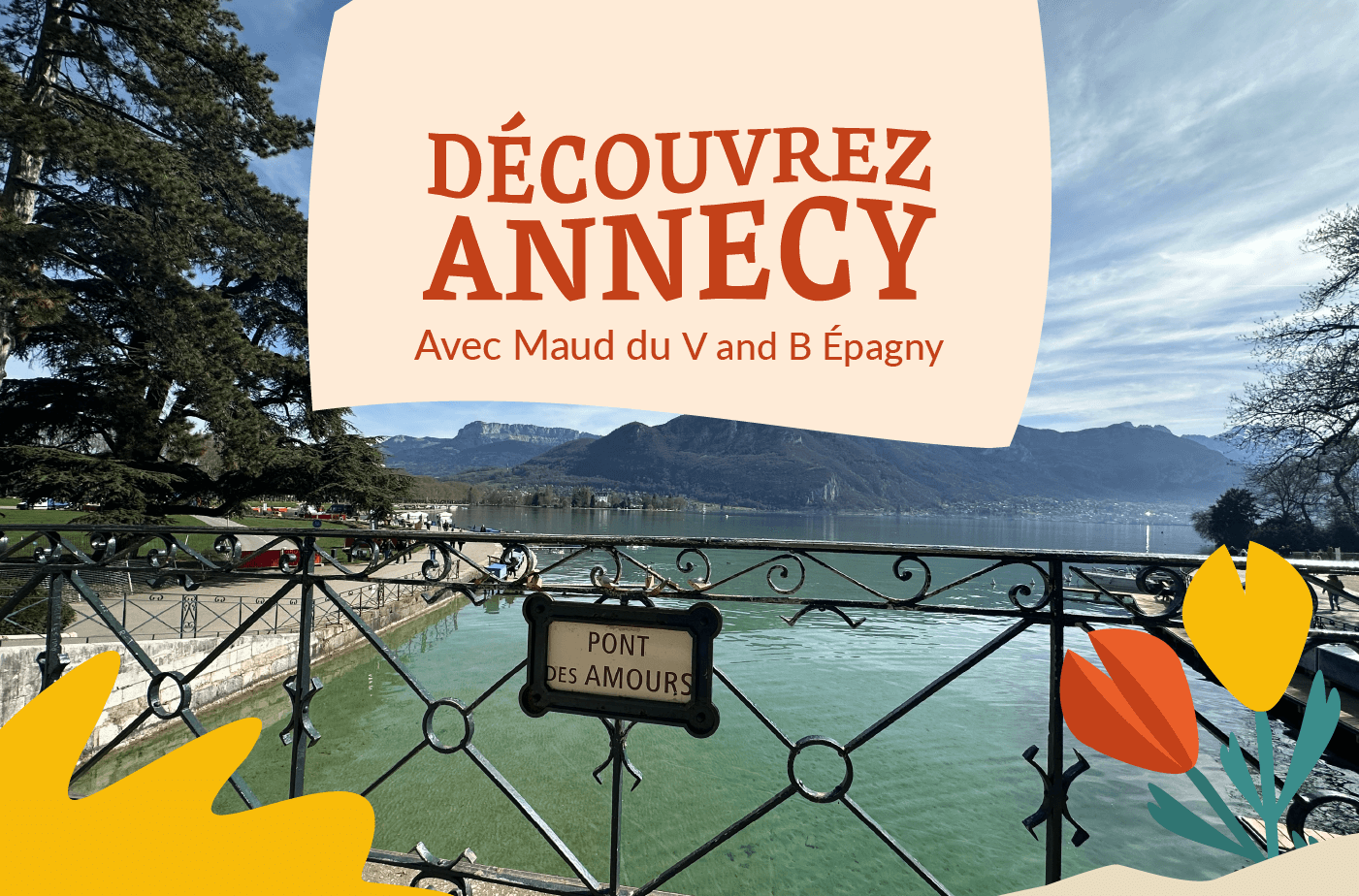 Découvrez Annecy avec Maud du V and B Epagny